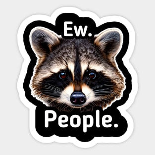 Ew People - Trash Panda Raccoon Sticker